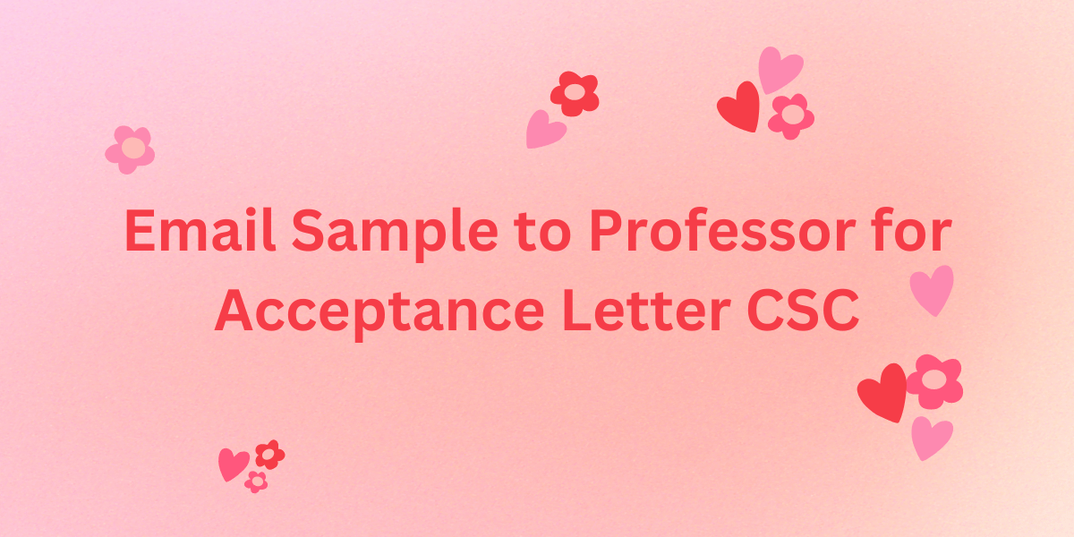 Email Sample to Professor for Acceptance Letter CSC