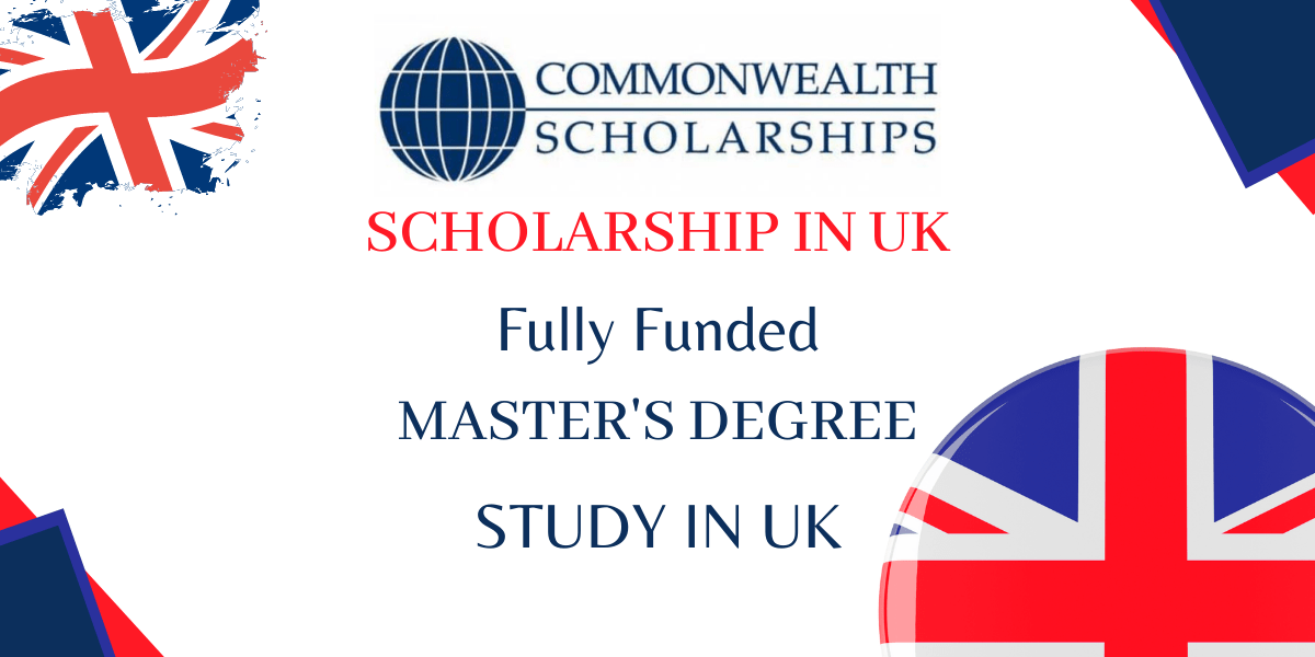 Commonwealth Master's Scholarship 2024 in UK - Fully Funded ...