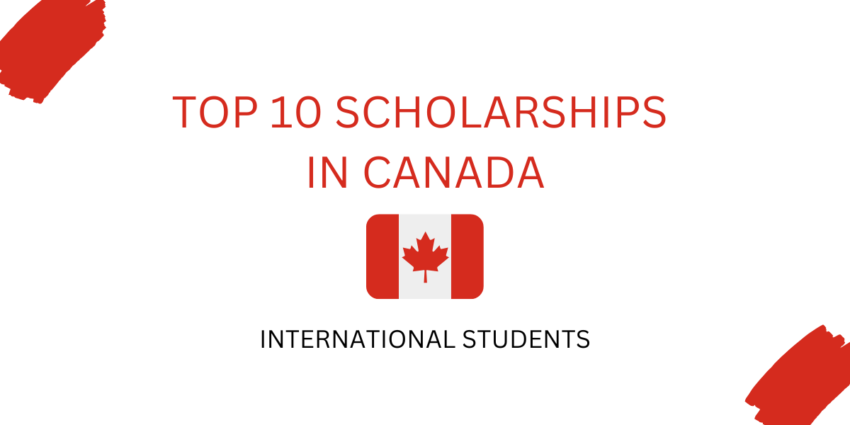 Top 10 Scholarships in Canada for International students 20232024