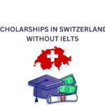 SCHOLARSHIPS IN SWITZERLAND WITHOUT IELTS