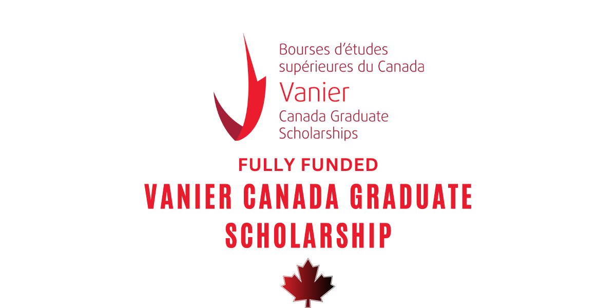 Vanier Canada Graduate Scholarship 2024 Fully Funded Canadian