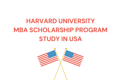 HARVARD UNIVERSITY MBA SCHOLARSHIP PROGRAM STUDY IN USA