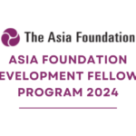 ASIA FOUNDATION DEVELOPMENT FELLOWS PROGRAM