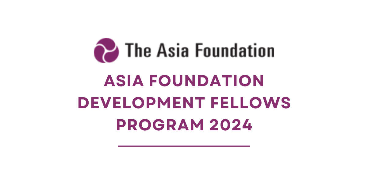 ASIA FOUNDATION DEVELOPMENT FELLOWS PROGRAM