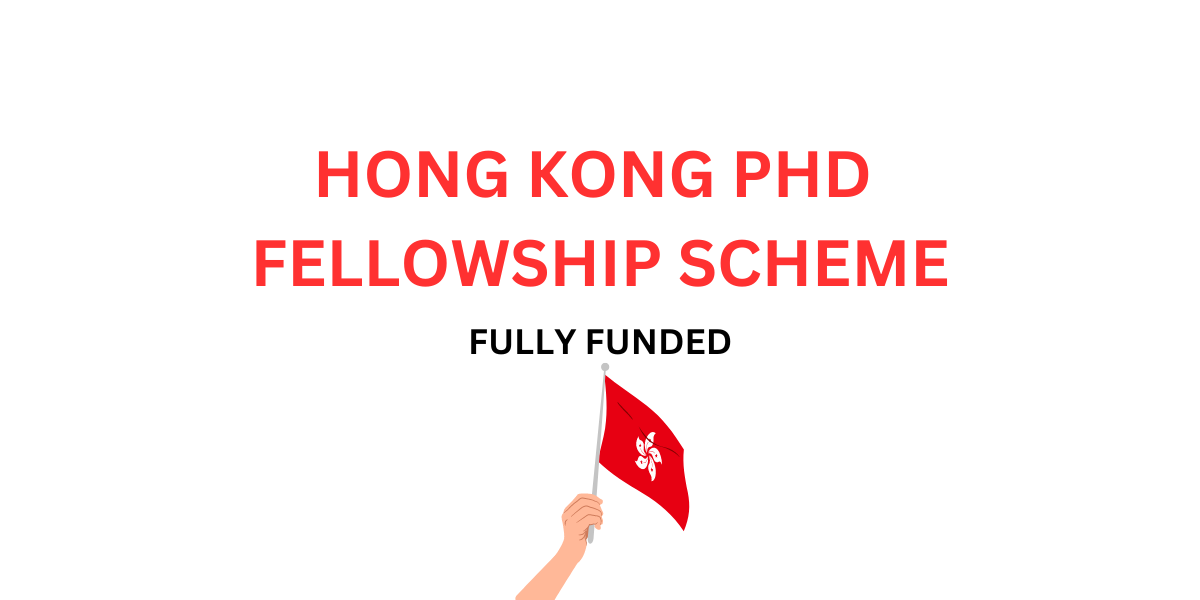 Hong Kong PhD Fellowship Scheme 202526 400 Fully Funded Fellowships