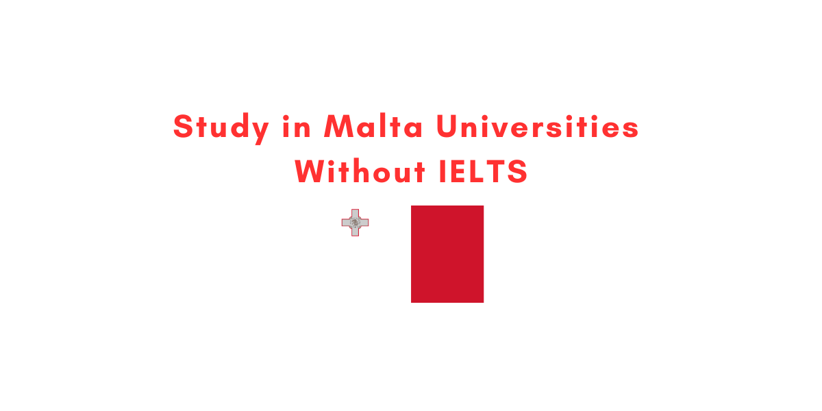 Study in Malta Universities Without IELTS