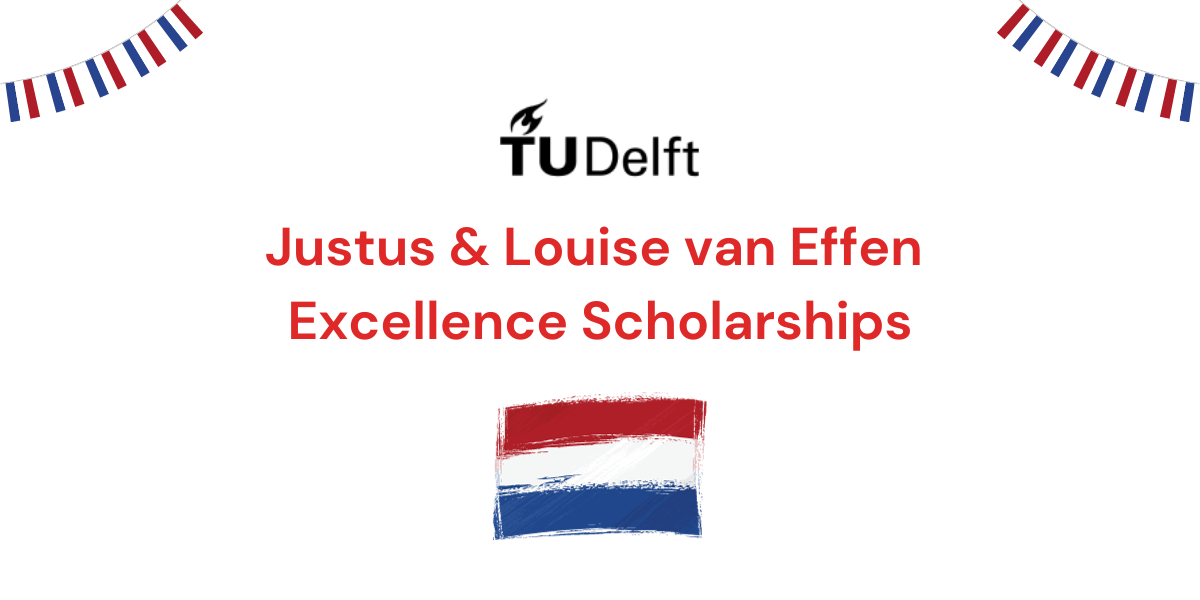 Justus & Louise van Effen Excellence Scholarships