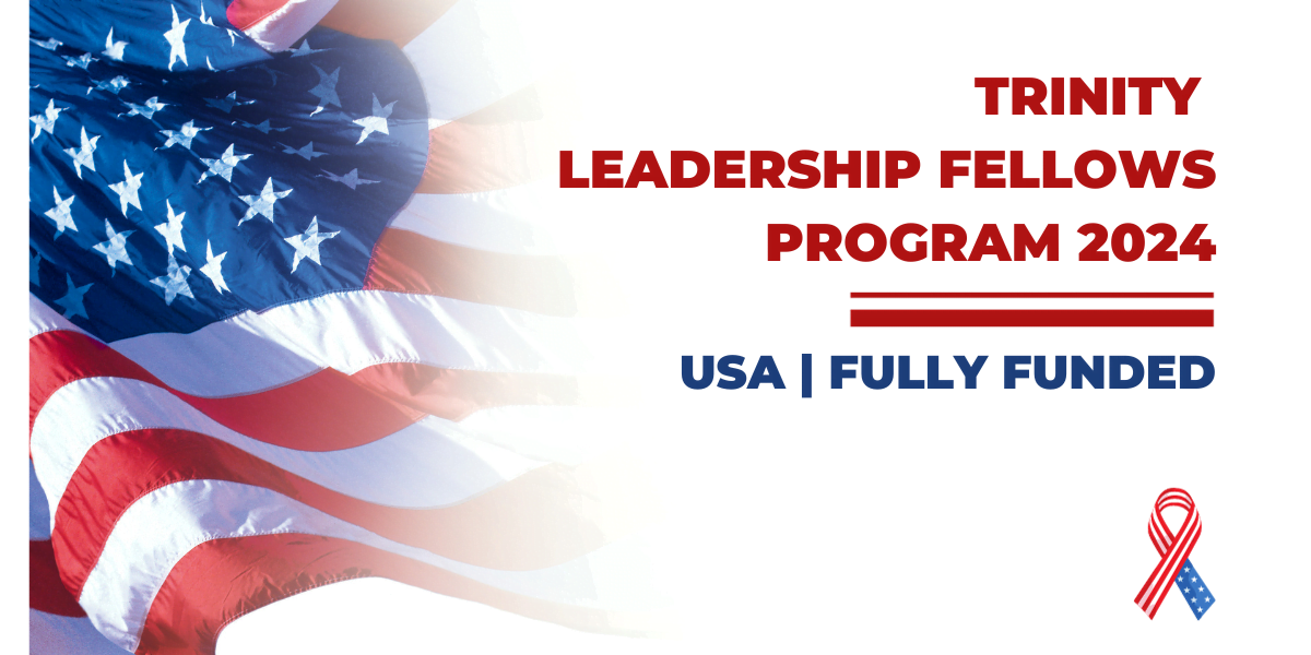 Trinity Leadership Fellows Program 2024 in USA Fully Funded