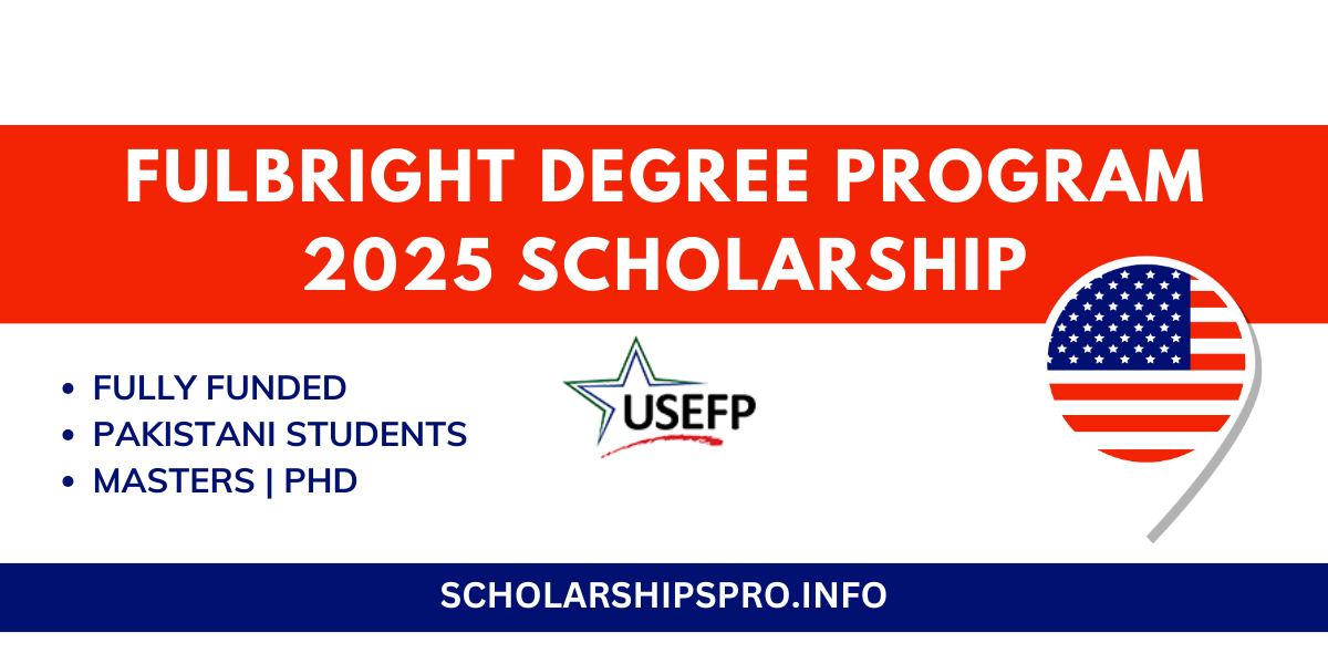 FULBRIGHT DEGREE PROGRAM 2025 SCHOLARSHIP