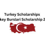 Turkey Scholarships | Turkey Burslari Scholarship 2025