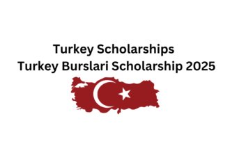 Turkey Scholarships | Turkey Burslari Scholarship 2025