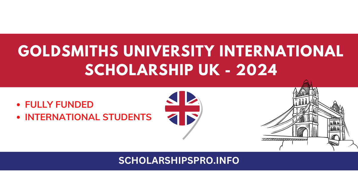 Goldsmiths University International Scholarship in the UK 2024