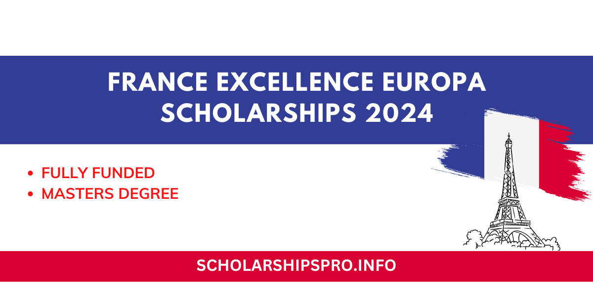 FRANCE EXCELLENCE EUROPA SCHOLARSHIPS 2024