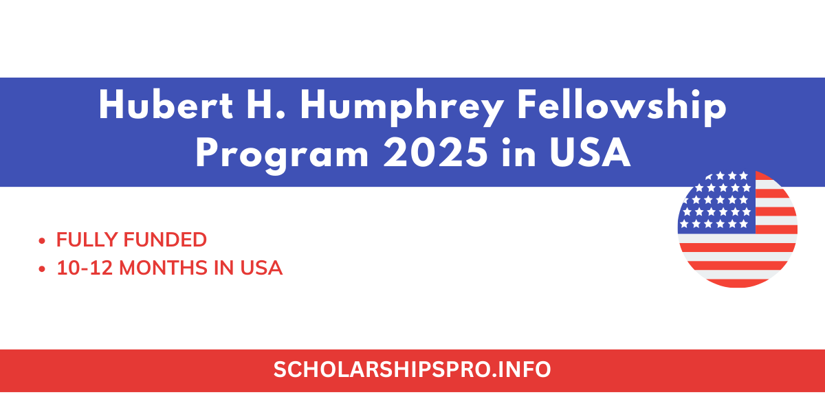 Hubert Humphrey Fellowship Program 2025 in USA Fully Funded