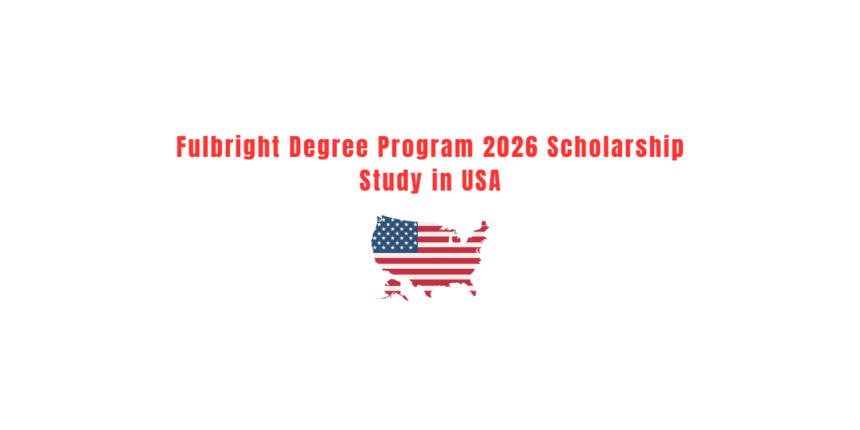 Fulbright Degree Program 2026 -Scholarship