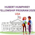 HUBERT HUMPHREY FELLOWSHIP PROGRAM 2025 USA