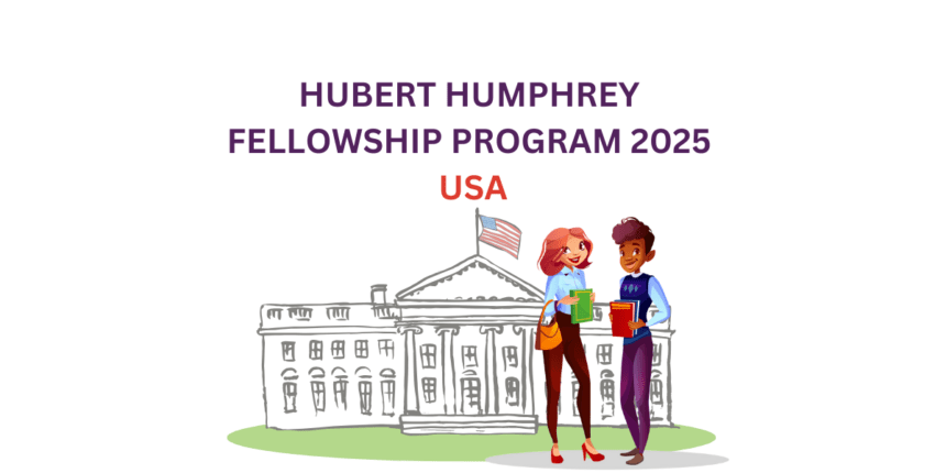 HUBERT HUMPHREY FELLOWSHIP PROGRAM 2025 USA