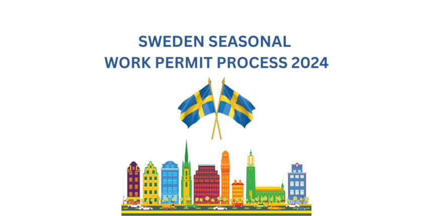 SWEDEN SEASONAL WORK PERMIT PROCESS 2024