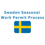 Sweden Seasonal Work Permit Process