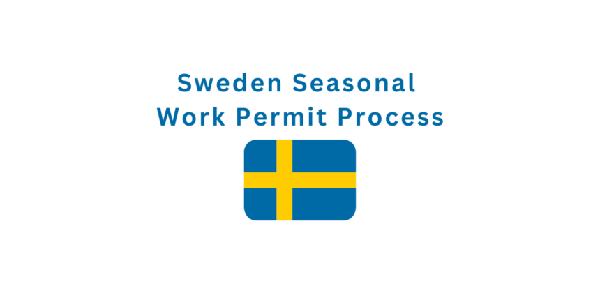 Sweden Seasonal Work Permit Process