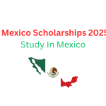 10 Top Mexico Scholarships 2025-2026 | Study In Mexico