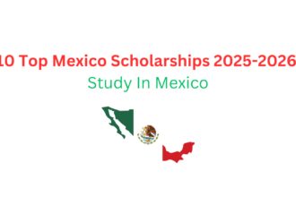 10 Top Mexico Scholarships 2025-2026 | Study In Mexico