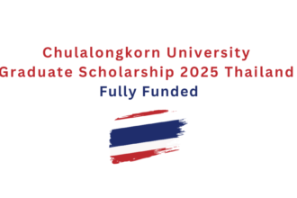 Chulalongkorn University Graduate Scholarship 2025 Thailand - Fully Funded