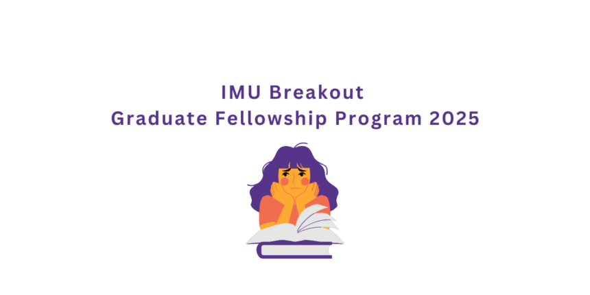 IMU Breakout Graduate Fellowship Program 2025