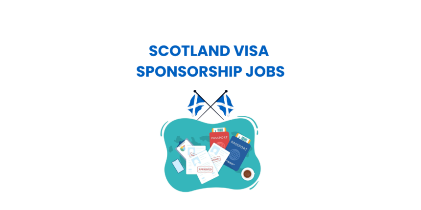 SCOTLAND VISA SPONSORSHIP JOBS