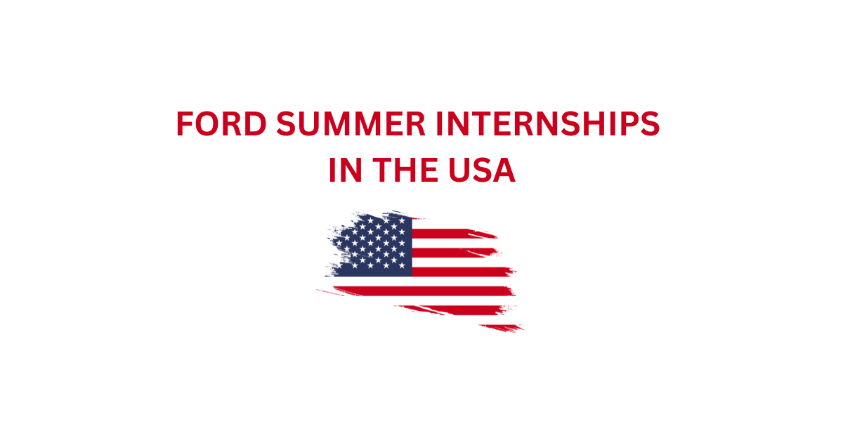FORD SUMMER INTERNSHIP IN THE USA