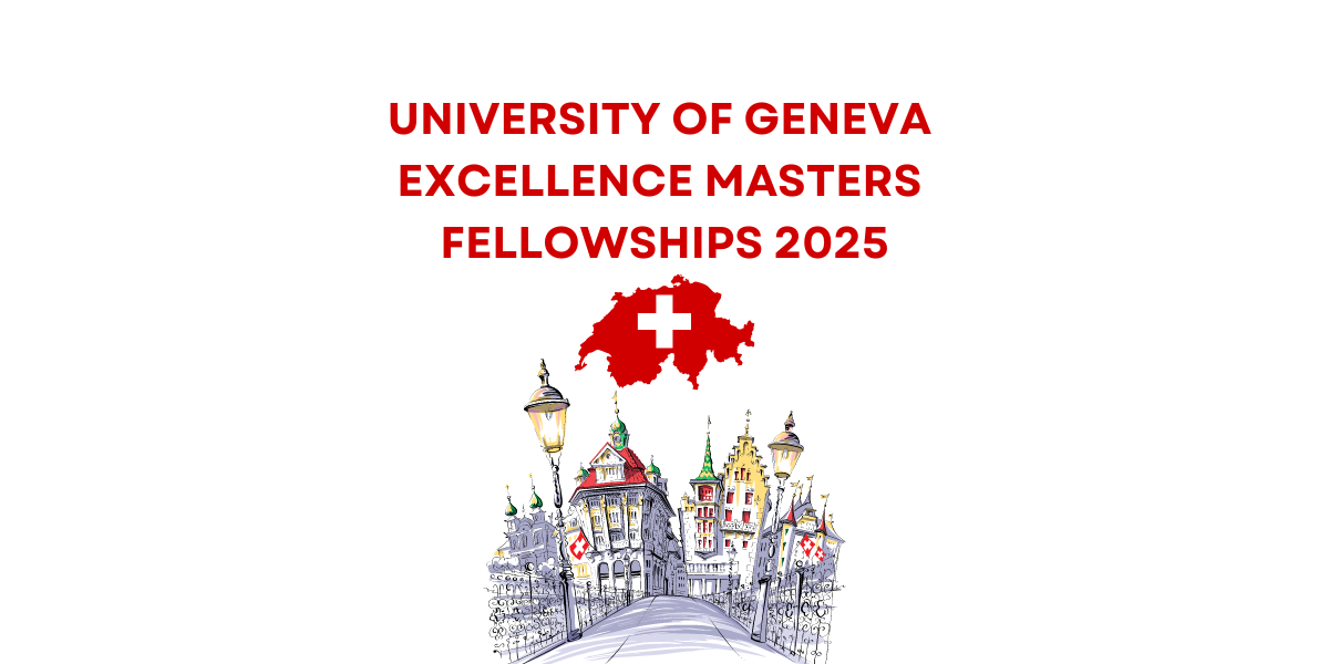 University Of Geneva Excellence Masters Fellowships 2025 Scholarshipspro