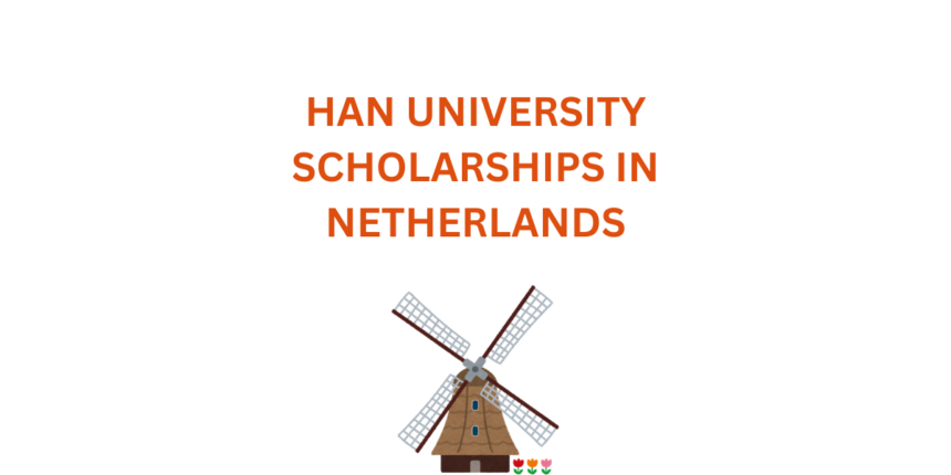 HAN UNIVERSITY SCHOLARSHIPS IN NETHERLANDS