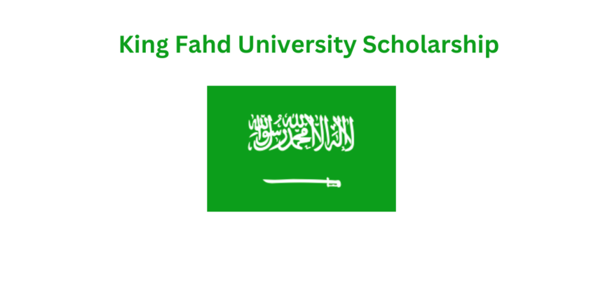 King Fahd University Scholarship