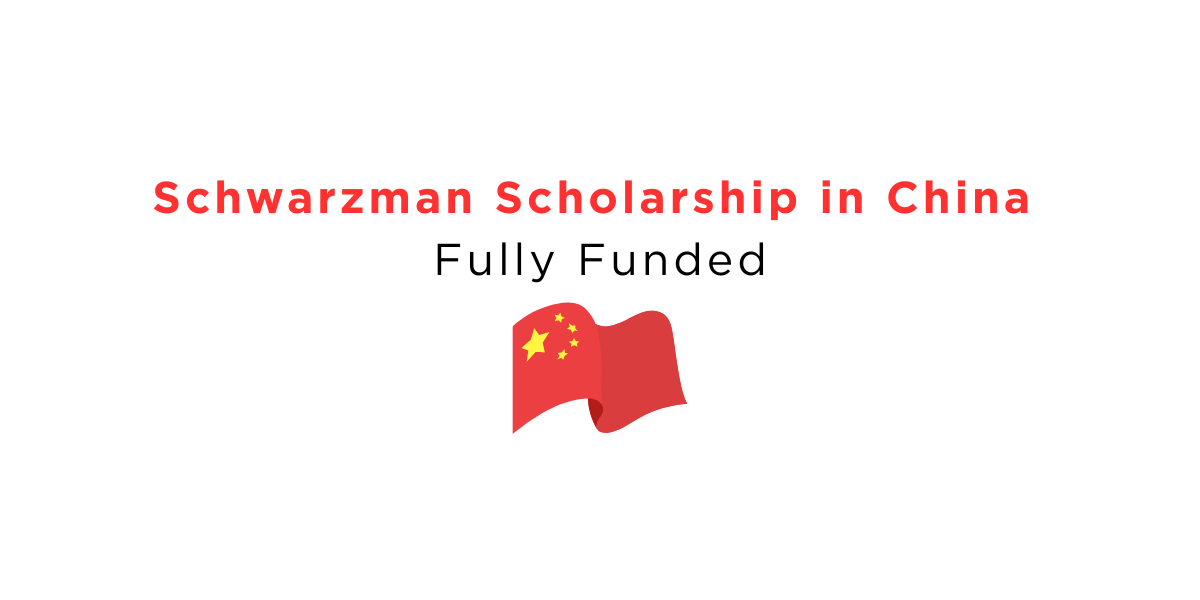 Schwarzman Scholarship 2026 in China - Fully Funded