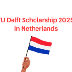 TU Delft Scholarship 2025 in Netherlands