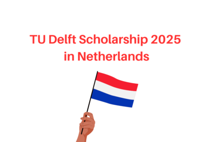 TU Delft Scholarship 2025 in Netherlands