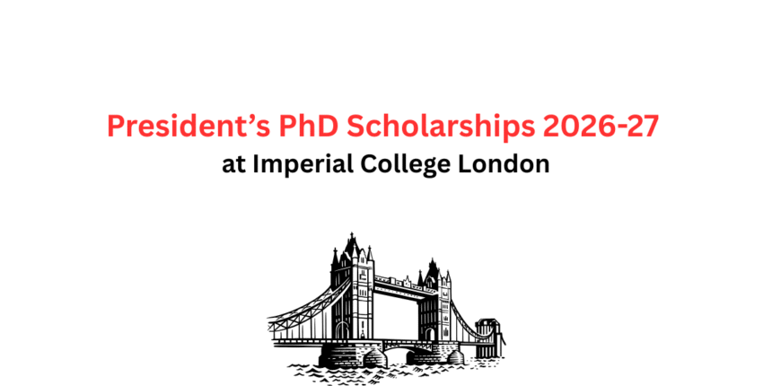 President’s PhD Scholarships 2026-27 at Imperial College London