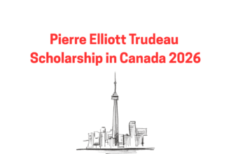 Pierre Elliott Trudeau Scholarship in Canada 2026