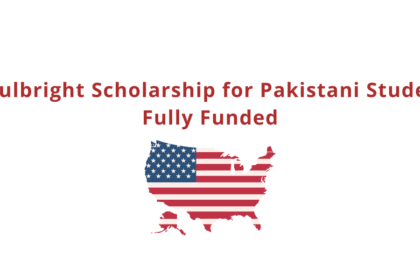 US Fulbright Scholarship for Pakistani Students - Fully Funded