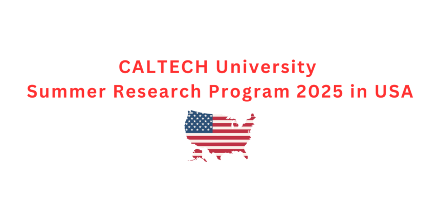 CALTECH University Summer Research Program 2025 in USA