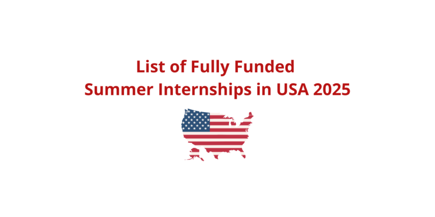 List of Fully Funded Summer Internships in USA 2025