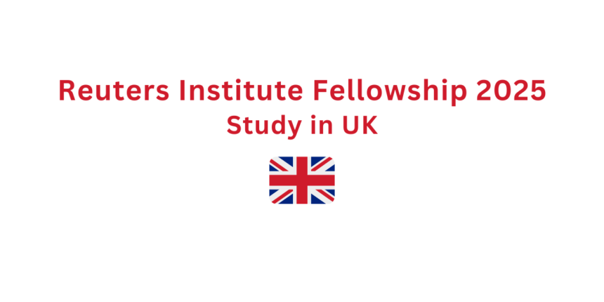 Reuters Institute Fellowship 2025