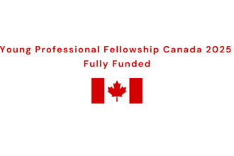 Young Professional Fellowship Canada 2025 | Fully Funded