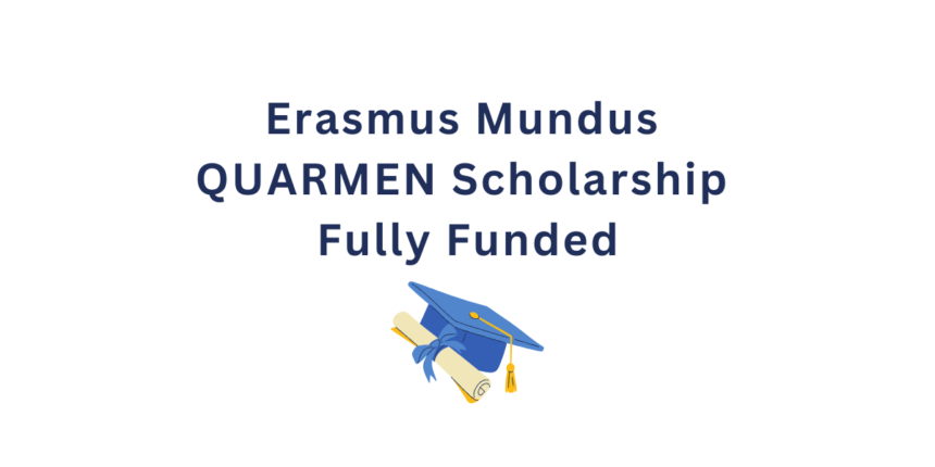 Erasmus Mundus QUARMEN Scholarship | Fully Funded