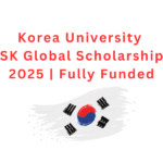 Korea University SK Global Scholarship 2025 Fully Funded