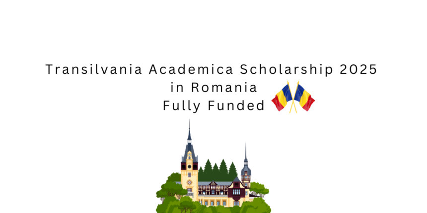 Transilvania Academica Scholarship 2025 in Romania