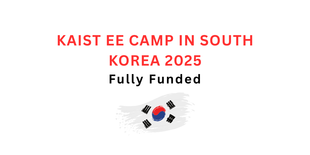 KAIST EE CAMP IN SOUTH KOREA 2025 Fully funded