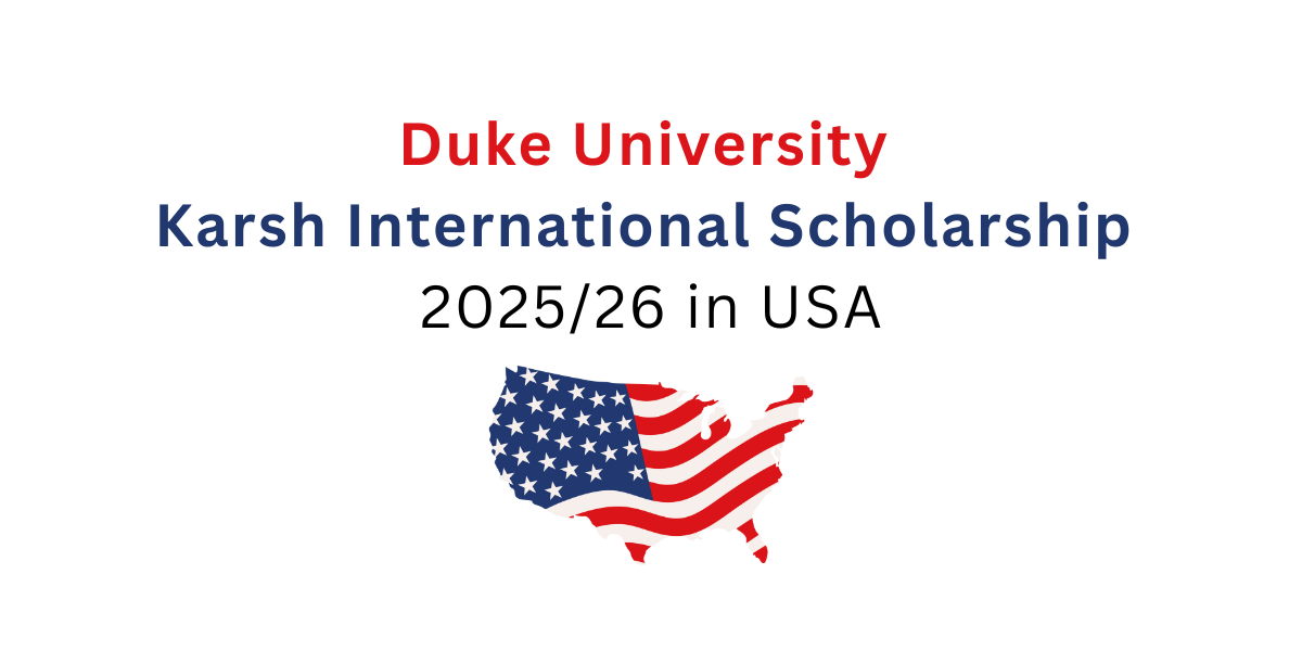 Duke University Karsh International Scholarship 2025/26 in USA