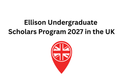 Ellison Undergraduate Scholars Program 2027 in the UK