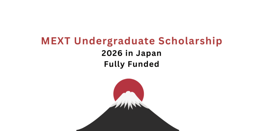 MEXT Undergraduate Scholarship 2026 in Japan | Fully Funded